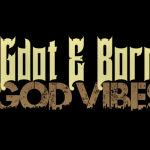 G dot & Born – God Vibes ft. Planet Asia (Video)